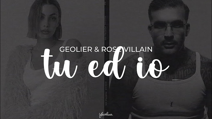 geolier, rose villain - tu ed io (testo)