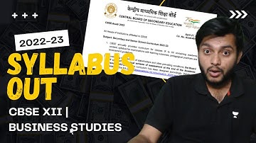 Syllabus of CBSE class 12 for 2022-23 | Annual Examination | Nothing is Deleted | Business Studies