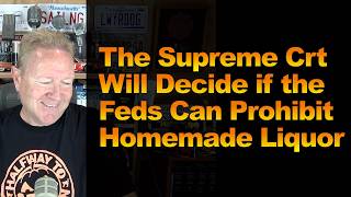 The Supreme Court Will Decide if the Feds Can Prohibit Homemade Liquor