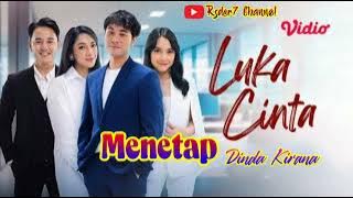 Menetap ( Lirik ) OST Luka Cinta ~ SCTV || Dinda Kirana #lukacintasctv