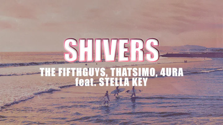 The FifthGuys, Thatsimo & 4URA - Shivers (ft Stell...