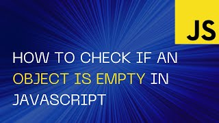 How to Check if an Object is Empty in JavaScript
