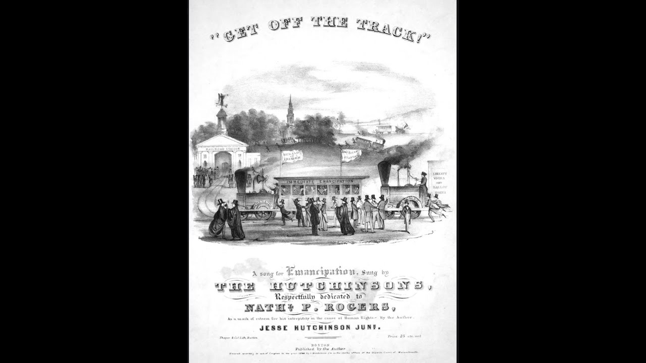 The Hutchinson Family Singers "Get of the Track" YouTube