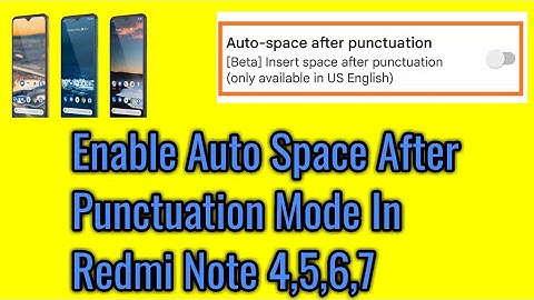 How to enable auto space after punctuation mode in redmi note 4,5,6,7.