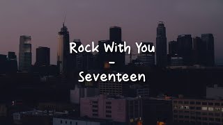 Rock With You - Seventeen LIRIK SUB INDO