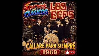 LOS ECOS  -  CALLARE PARA SIEMPRE  -  1969