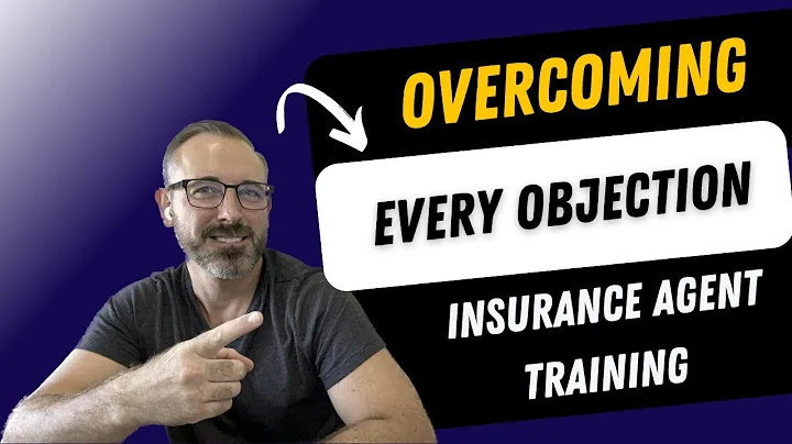 How To Overcome EVERY Objection! [Insurance Agent Training]