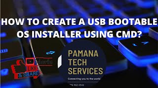 How to Create USB Bootable OS Installer Using CMD I PAMANA TECH SERVICES