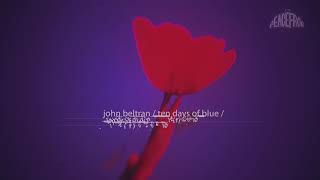 Video voorbeeld van "John Beltran - Ten Days Of Blue"