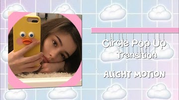Circle Pop Up Transition on Alight Motion || dashie