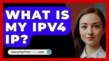 What Is My IPv4 IP? - SecurityFirstCorp.com