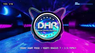 Friday Night Posse - 3 Is Family - DHR