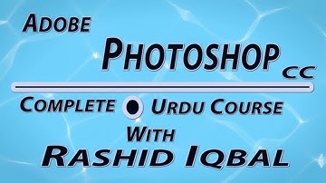 Adobe Photoshop cc Complete Course in Urdu/hindi Part 2.
