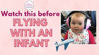 FLYING WITH AN INFANT  YOUR QUESTIONS ANSWERED!