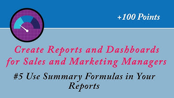 Use Summary Formulas in Your Reports||Create Reports and Dashboards for Sales and Marketing Managers