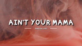 Ain't Your Mama - Jennifer lopez - Lyrics (Speed Up)  - Edit  Resimi