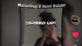 MALAMPAGI X HAMIL DULUAN, ( SPEED UP   REVERB )
