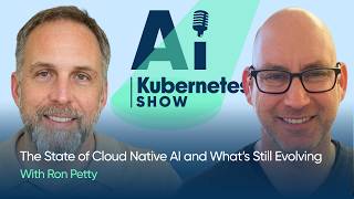 S02 E07 - The State of Cloud Native AI and What’s Still Evolving