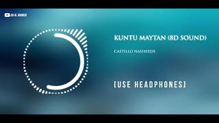 Kuntu Maytan (8D Sound) - Castillo Nasheeds | Use Headphones | 8D Nasheed