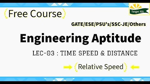 Engineering Aptitude | Lec 3 | Time, Speed and Distance | GATE | IES | PSU