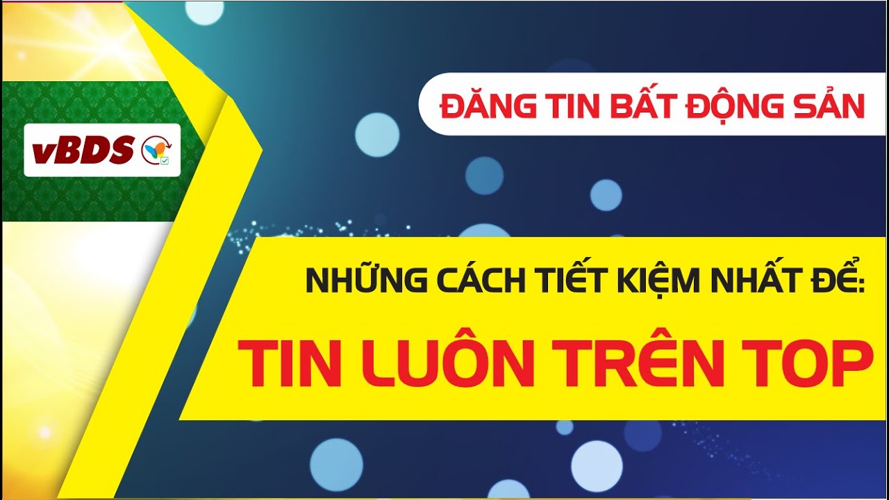 Giữ Tin Đăng luôn trên TOP các trang Bất Động Sản? Phải Làm gì ? - YouTube