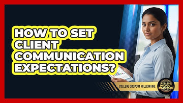How To Set Client Communication Expectations?