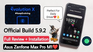 Evolution X ROM for Asus Zenfone Max Pro M1. Install Evolution X v5.9.2 on Asus Zenfone Max Pro M1🔥🔥