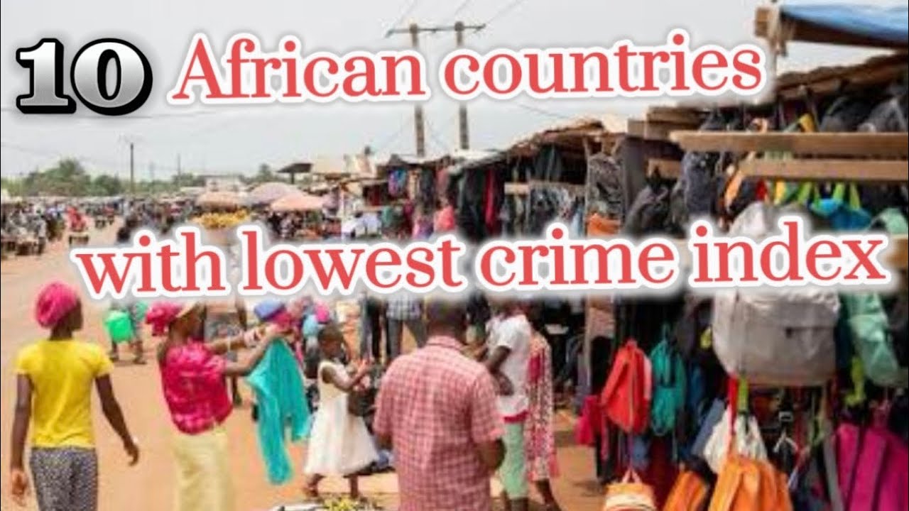 10-african-countries-with-lowest-crime-rate-youtube