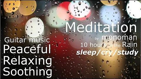 [ Peaceful Relaxing Soothing ] 10h Acoustic Guitar Music in the RAIN