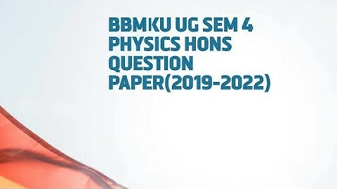 BBMKU UG SEM 4 PHYSICS HONS QUESTION PAPER (2019-2022)