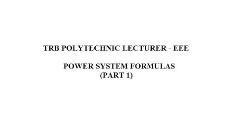 TRB polytechnic lecturer-EEE-POWER SYSTEM IMPORTANT FORMULAS(PART-1)