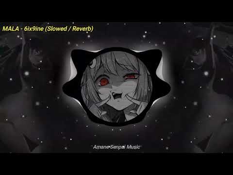 Mala 6ix9ine Slowed Reverb