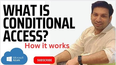 What is Conditional Access in Microsoft Entra ID? Conditional Access - How it Works!