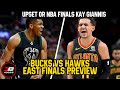 BUCKS VS HAWKS EAST FINALS PREVIEW | UPSET OR NBA FINALS PARA KAY GIANNIS?