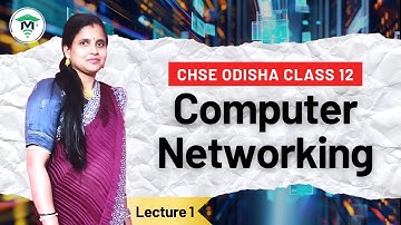 Computer Networking | Class 12 IT  | Lecture 1 | CHSE Hub (MatSci Odia)