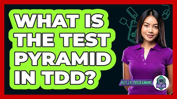 What Is The Test Pyramid In TDD? - Next LVL Programming