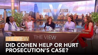 Did Cohen Help Or Hurt Prosecution’s Case? | The View