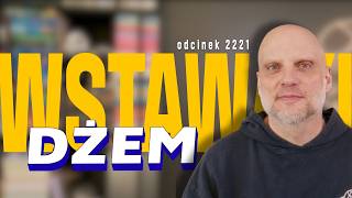 Wstawaki [#2221] Dżem