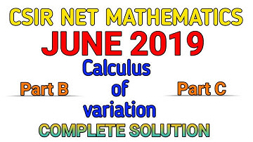 CSIR NET MATHEMATICS JUNE 2019 || CALCULUS OF VARIATION || SOLUTION || PART B || PART C.