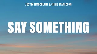 Justin Timberlake & Chris Stapleton - Say Something (Lyrics)
