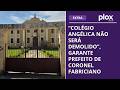 “Colégio Angélica não será demolido”, garante prefeito de Coronel Fabriciano