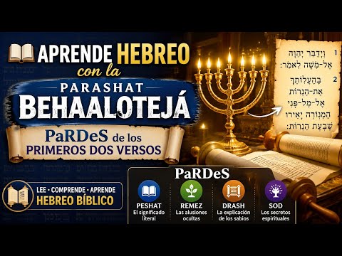 📖 Aprende Hebreo con la Parashat Behaalotejá | PaRDeS de los Primeros Dos Versos | 
