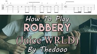 How To Play "Robbery" By Juice WRLD - Thedooo Mini Cover Arrangement (Tutorial With TAB!)