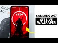 How to Set Live Wallpaper in Samsung A07 - Custom Live Wallpaper