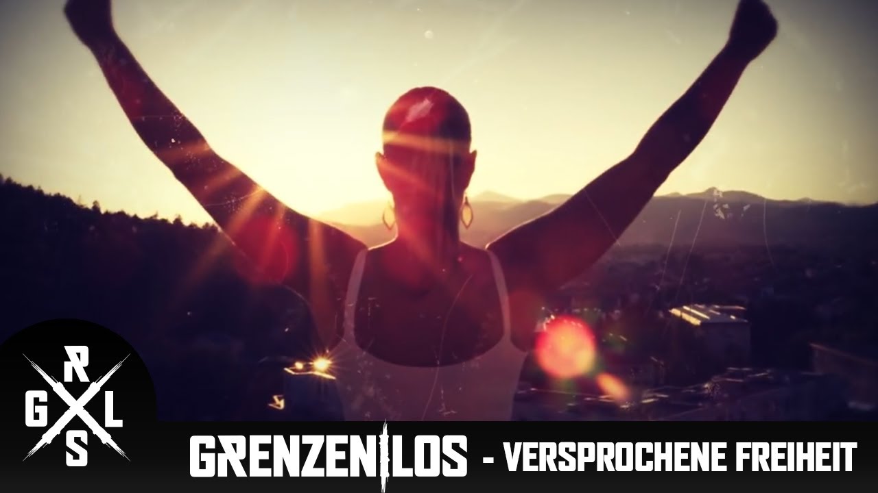 Grenzen|Los - Versprochene Freiheit (2018) [Offizielles Video]