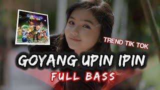DJ TREND TIK TOK || GOYANG UPIN IPIN || FULL BASS 🔊 YHANDY KASIM NWRMX 2022