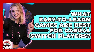 What Easy-to-learn Games Are Best For Casual Switch Players? - Joystick Generations