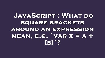 JavaScript : What do square brackets around an expression mean, e.g. `var x = a + [b]`?