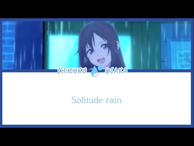 [Shizuku Osaka] Solitude Rain  — Lyrics KAN/ROM/ENG class=