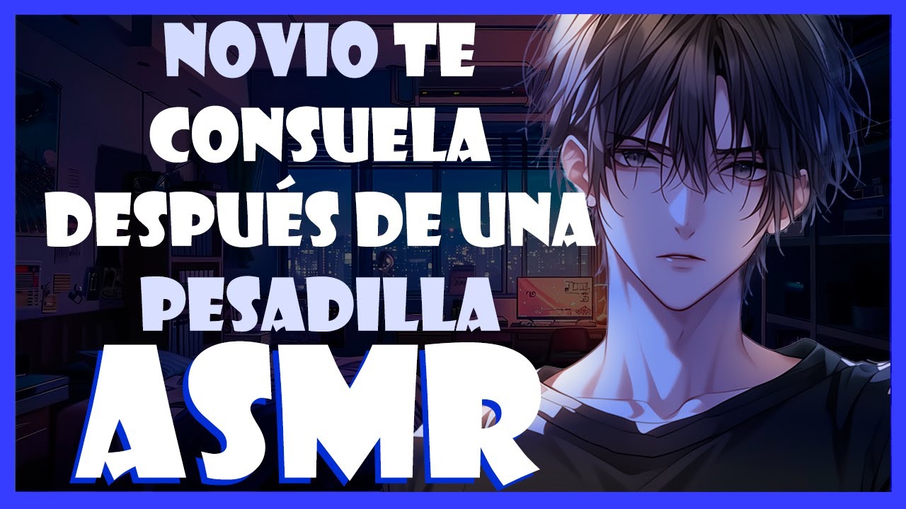 ASMR Roleplay - Novio te consuela después de una pesadilla